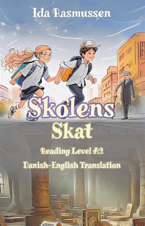 Skolens Skat: Reading Level A2 Danish-English Translation (Graded ...