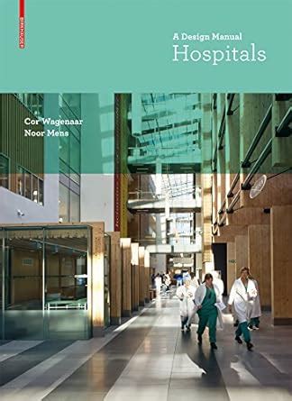 Hospitals: A Design Manual eBook : Wagenaar, Cor, Mens, Noor, Manja ...