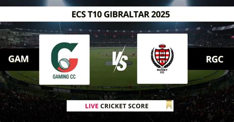 GAM vs RGC Live Score, Ball by Ball Update | ECS Gibraltar 2025