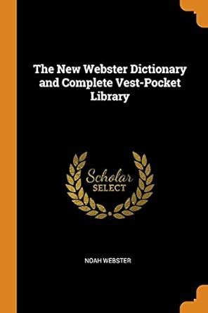 Buy The New Webster Dictionary and Complete Vest-Pocket Library Book ...