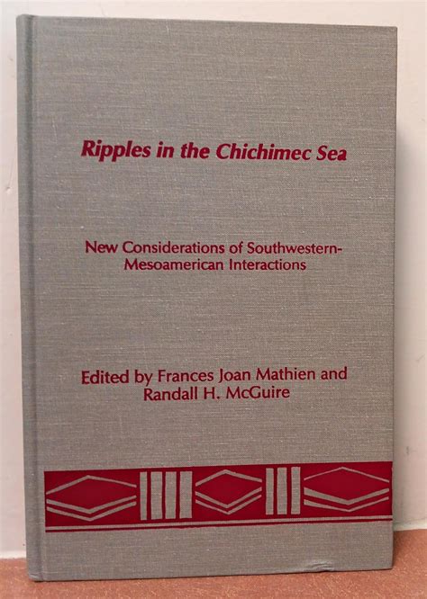 Buy Ripples in the Chichimec Sea: New Considerations of Southwestern ...