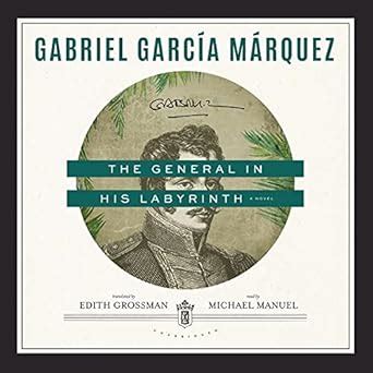 The General in His Labyrinth : Garcia Marquez, Gabriel, Grossman, Edith ...