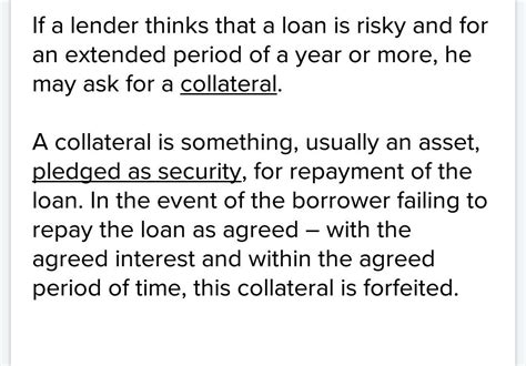 If a loan is risky and extends for more than a year, the lender may ask ...
