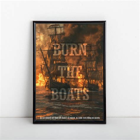 Burn the Boats Poster Unique Print | Wall Art | Motivational Commitment ...