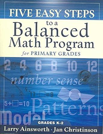 Buy Five Easy Steps to a Balanced Math Program for Primary Grades ...