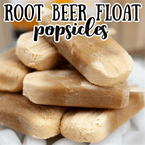 Homemade Root Beer Float Popsicles - Feels Like Home™