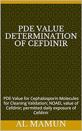 PDE VALUE DETERMINATION OF CEFDINIR: PDE Value for Cephalosporin ...