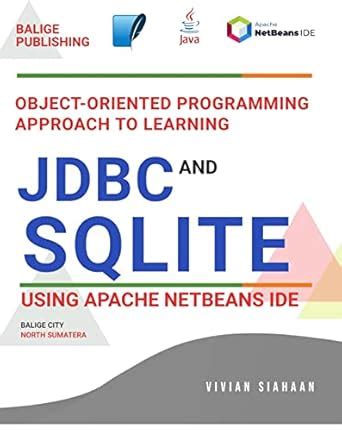 OBJECT-ORIENTED PROGRAMMING APPROACH TO LEARNING JDBC AND SQLITE USING ...