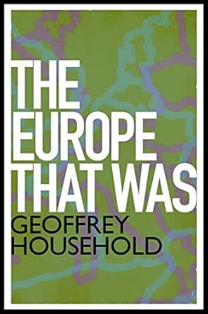 The Europe That Was eBook : Household, Geoffrey: Amazon.in: Kindle Store