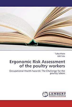 Ergonomic Risk Assessment of the poultry workers: Occupational Health ...