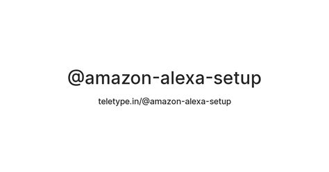 @amazon-alexa-setup — Teletype