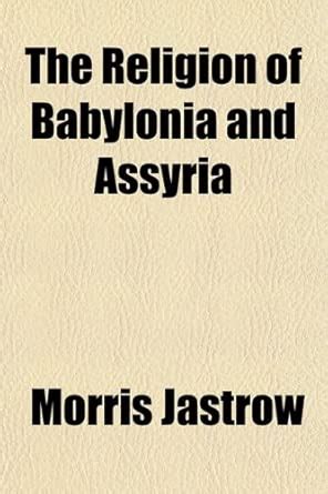 The Religion of Babylonia and Assyria : Amazon.in: Books