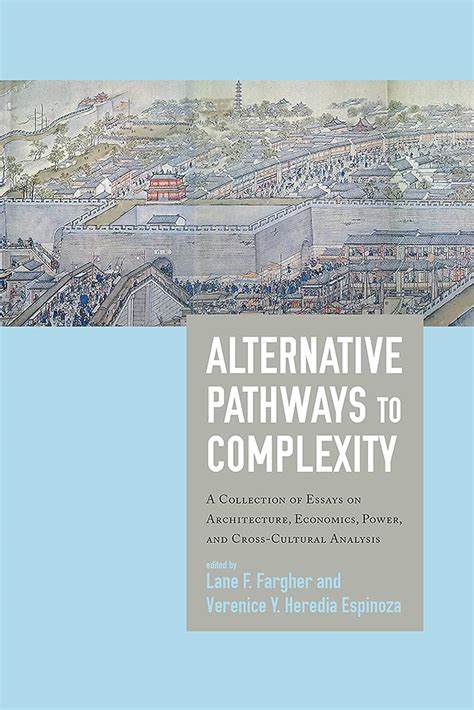 Alternative Pathways to Complexity: A Collection of Essays on ...