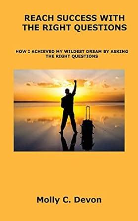 Buy Reach Success with the Right Questions: How I Achieved My Wildest ...