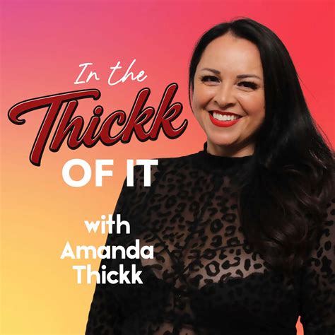 In the Thickk Of It - with Amanda Thickk