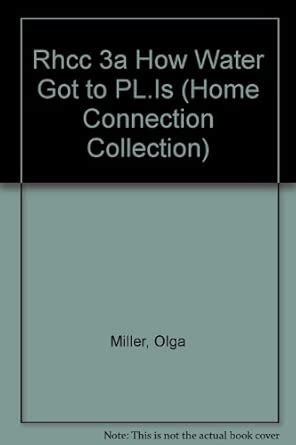 Rhcc 3a How Water Got to PL.Is (Home Connection Collection) : Amazon.in ...