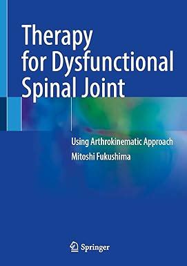 Buy Therapy for Dysfunctional Spinal Joint: Using Arthrokinematic ...