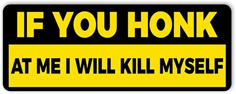 YNHICRAFT1921 If You Honk at Me, I Will Kill Myself Bumper Sticker ...