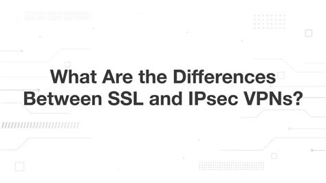 Image result for VPN Vs SSL Explained