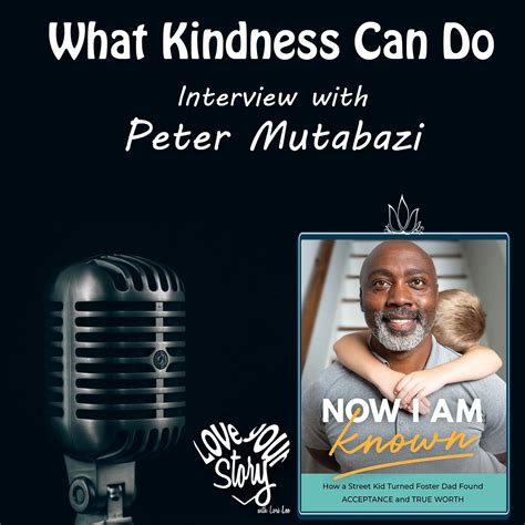 Episode 242: What Kindness Can Do – Interview Peter Mutabazi – Part 1