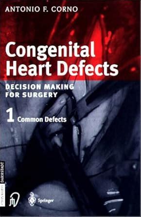 Buy Congenital Heart Defects: Decision Making for Cardiac Surgery Book ...
