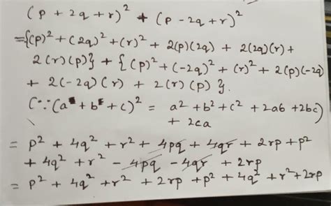 Simplify ( p + 2q + r)² + ( p - 2q + r )² * - Brainly.in
