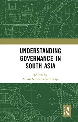 Understanding Governance in South Asia eBook : Raju, Adluri Subramanyam ...