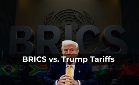 BRICS vs. Trump Tariffs: India’s Strategic Countermove and the New ...