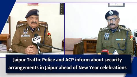 Jaipur Traffic Police and ACP inform about security arrangements in ...