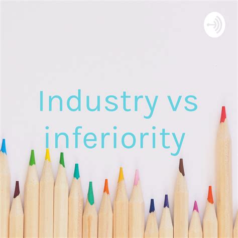 Industry Vs Inferiority