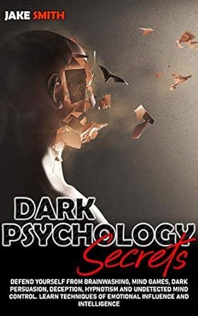 Dark Psychology Secrets: Defend yourself from Brainwashing, Mind Games ...
