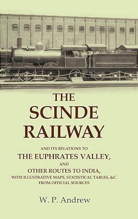 Amazon.in: Buy The Scinde Railway: And its Relations to the Euphrates ...