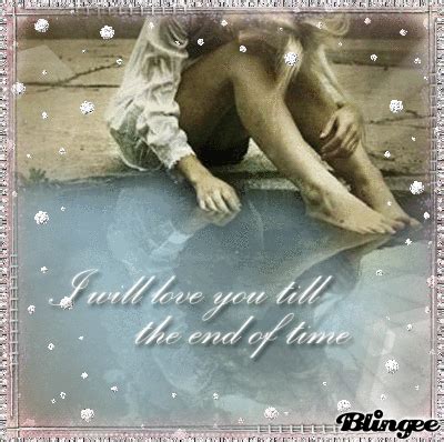I will love you till the end of time :: Quotes :: MyNiceProfile.com