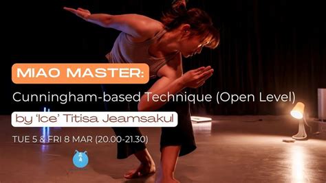 MIAO MASTER: Cunningham-based technique (Open Level) by Ice Titisa ...