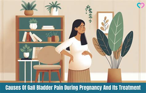 4 Causes Of Gall Bladder Pain During Pregnancy And Its Treatment