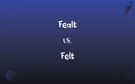 Fealt vs. Felt: Mastering the Correct Spelling