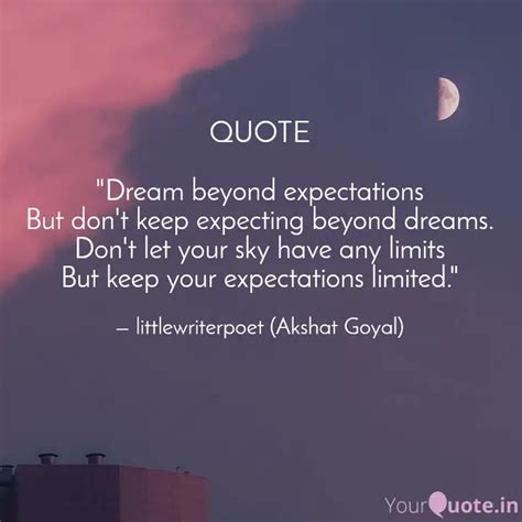QUOTE "Dream beyond expe... | Quotes & Writings by Akshat Goyal | YourQuote