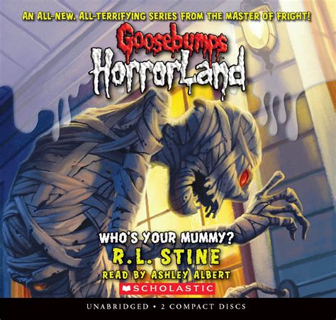 Who's Your Mummy? (Goosebumps HorrorLand #6) (Unabridged edition ...