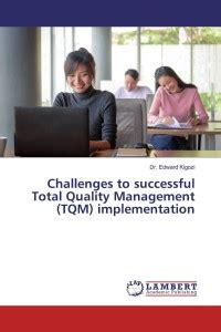 Challenges to successful Total Quality Management (TQM) implementation ...