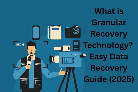 Granular Recovery Technology | Modern Data Backup Tech