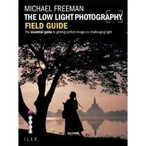 The Low Light Photography Field Guide | Michael Freeman – Oxfordbookstore
