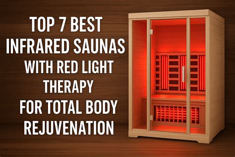 Top 7 Best Infrared Saunas with Red Light Therapy for Total Body Rejuvenation – Paige Simple