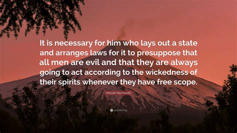 Niccolò Machiavelli Quote: “It is necessary for him who lays out a ...