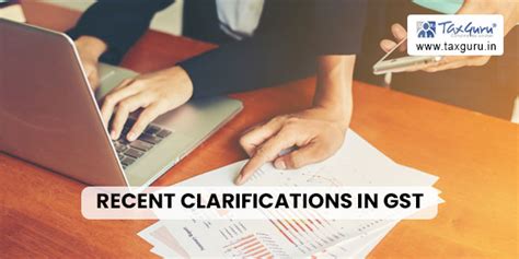 Recent Clarifications In GST: Updates on Rates, Evasion and E-Invoicing