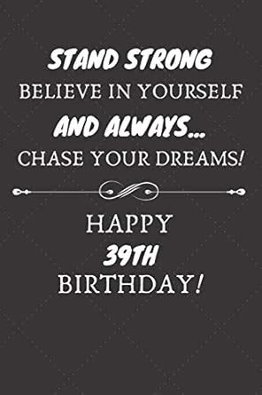 Stand Strong Believe In Yourself And Always Chase Your Dreams Happy ...