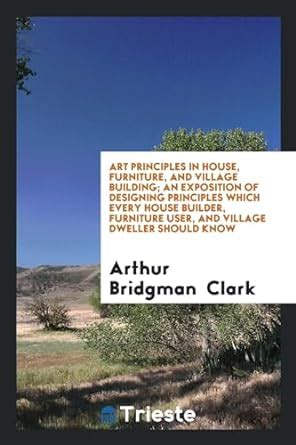 Buy Art Principles in House, Furniture, and Village Building; An ...