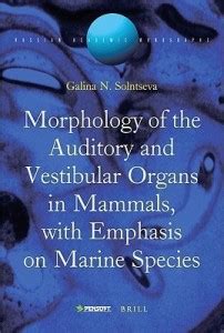 Morphology of the Auditory and Vestibular Organs in Mammals, with ...