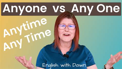 Anyone, Any One, Anytime, Any Time, At Any Time » Daybreak English