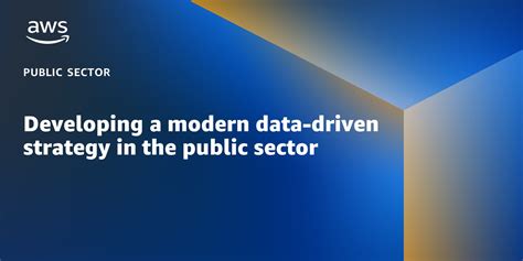 Developing a modern data-driven strategy in the public sector | AWS ...