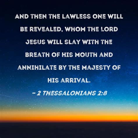 2 Thessalonians 2:8 And then the lawless one will be revealed, whom the ...